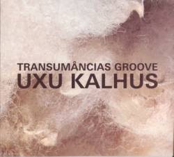 Uxu Kalhus : Transumancias Groove